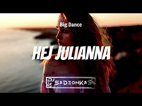Big Dance - Hej Julianna (SaDzonKa Remix)