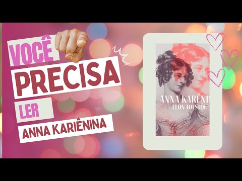 E o livro Anna Kariênina do Liev Tolstói? É bom?