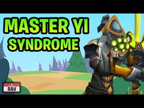 Master Yi Syndrome