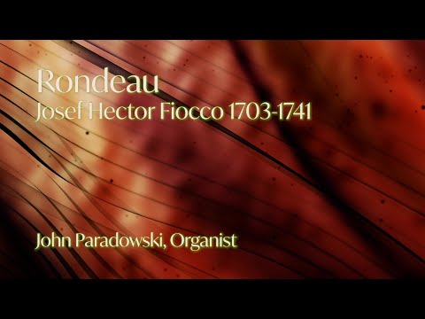 Rondeau by Joseph Hector Fiocco, John Paradowski, Organist