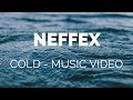 NEFFEX - Cold ❄️ [Lyrics]