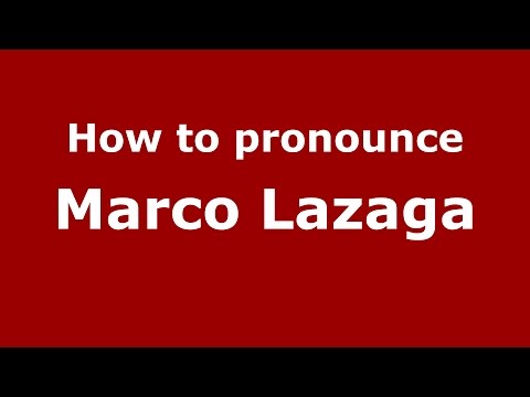 How to pronounce Marco Lazaga (Spanish/Argentina) - PronounceNames.com