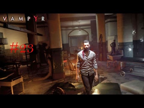 Vampyr |FINDING DOCTOR SWANSEA| (Part 23)