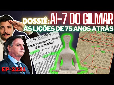 Dossiê: AI-7 DO GILMAR - As LIÇÕES de 75 Anos Atrás. Nem a GLOBO e Randolfe Conseguiram DEFENDER.