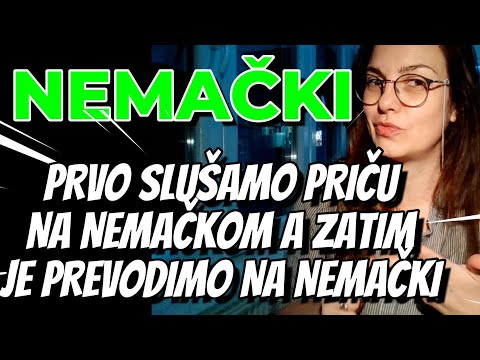 NEMAČKI A1 -A2- PRVO ČUJ PRIČU NA NEMAČKOM,  A ZATIM JE PREVEDI NA NEMAČKI- INTENZIVNA VEŽBA