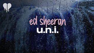 ed sheeran - u.n.i. (lyrics)