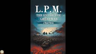 L.P.M. The End of the Great War