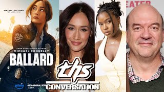 Prime Video's Ballard : Maggie Q, Courtney Taylor and  John Carroll Lynch Interview | THS