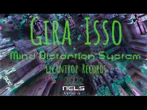 MIND DISTORTION SYSTEM "Gira Isso" from THE DARK SIDE OF THE MOON (VA 2022)