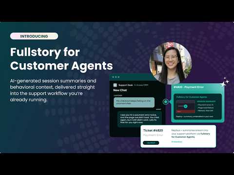 Fullstory for Customer Agents: Transform your Customer Experience
