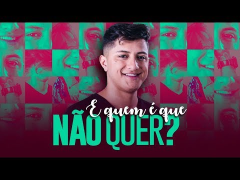 E Quem É Que Não Quer? video
