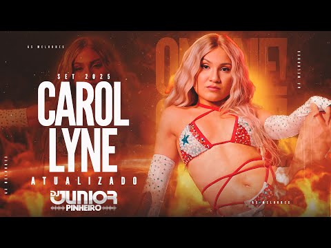 CAROL LYNE 2025 - CAROL LYNE SET ATUALIZADO 2025 - MELODY ROMÂNTICO 2025 BY DJ JUNIOR PINHEIRO
