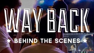 The Making of the Way Back Music Video!