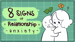 8 Signs You Have Relationship Anxiety