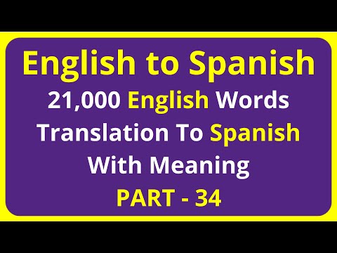 Translation of 21,000 English Words To Spanish Meaning - PART 34 | english to spanish translation