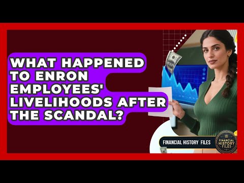 What Happened To Enron Employees' Livelihoods After The Scandal? - Financial History Files