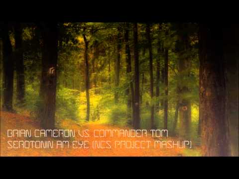 Brian Cameron vs. Commander Tom - Serotonin Am Eye (NCS Project Mashup)