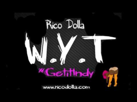 Rico Dolla-W.Y.T (#GETITINDY) Prod. By Trey Sizzle Beatz