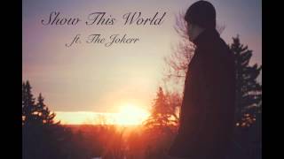 Show This World Ft. The Jokerr