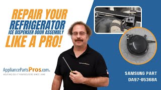 How to Replace Samsung Refrigerator Ice Dispenser Door Assembly DA97-05368A
