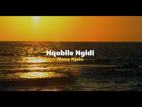 Nqobile – Mana Njalo (Official Lyric Video)