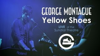 George Montague - Yellow Shoes (Live)