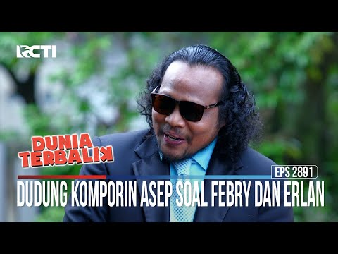 Dudung Komporin Asep Soal Febry Dan Erlan - Dunia Terbalik