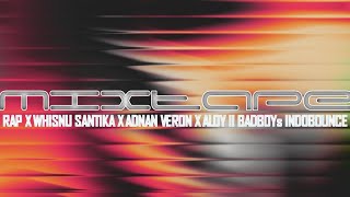 Download lagu MIXTAPE - RAP X WHISNU SANTIKA X ADNAN VERON X ALOY !! BADBOYs INDOBOUNCE !! mp3