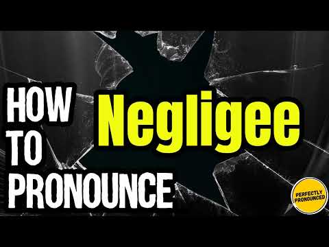 How To Pronounce Negligee? (CORRECTLY) Meaning & Pronunciation