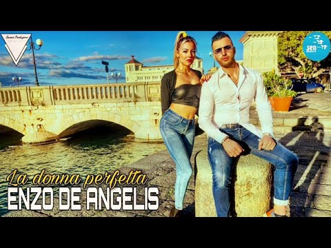 Enzo De Angelis - La donna perfetta ( Ufficiale 2020 )