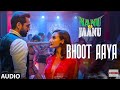 Bhoot Aaya Full Song Nanu Ki Jaanu Abhay Deol Patralekha Milkha Singh Fazil Puriya Sachin Gupta