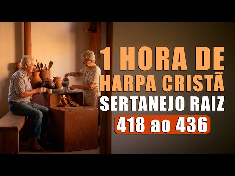 1 hora de Hinos da Harpa - Harpa Cristã Sertanejo Raiz - Hinos 418 ao 436 - Louvor Pentecostal