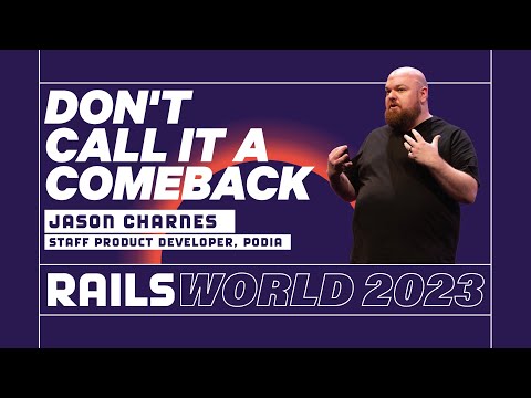 Jason Charnes - Don't Call It a Comeback - Rails World 2023