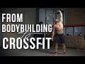 FROM BODYBUILDING TO CROSSFIT