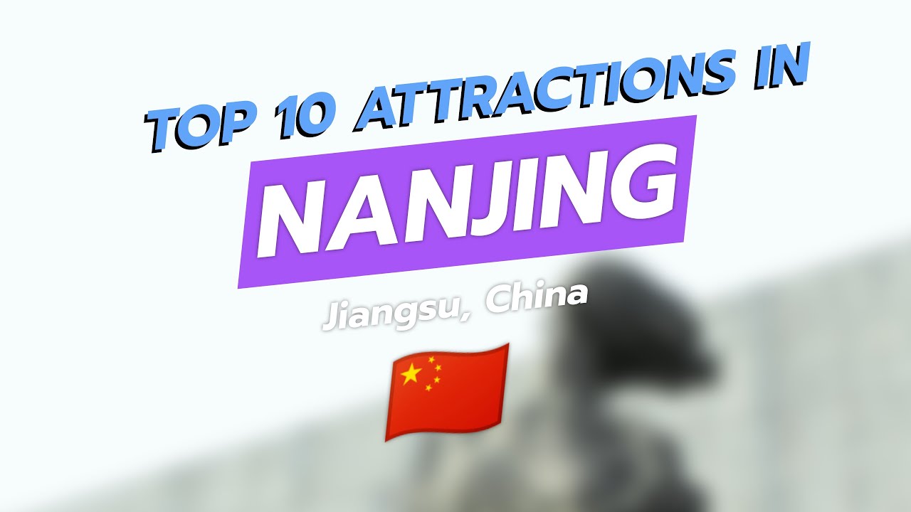 Top 10 Attractions in Nanjing, China 🇨🇳🕌