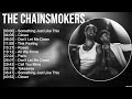 The Chainsmokers Greatest Hits Full Album ️ Full Album ️ Top 10 Hits Of All Time