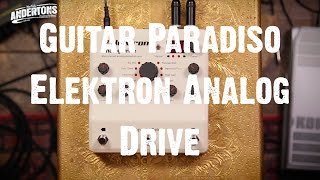Video thumbnail for Guitar Paradiso - Elektron Analog Drive by Andertons Music Co
