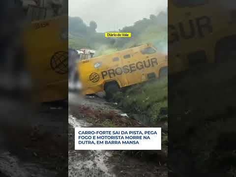 TRAGÉDIA NA DUTRA: CARRO-FORTE BATE, TOMBA E PEGA FOGO EM BARRA MANSA