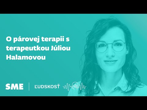 O párovej terapii s terapeutkou Júliou Halamovou (Ľudskosť)