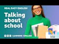 Talking About School ️ Real Easy English