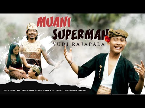 Muani Superman - Yudi Rajapala