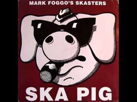Mark Foggo's Skasters - Ska Pig (with lyrics)