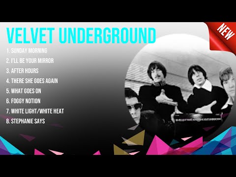 Velvet Underground Playlist Of All Songs ~ Velvet Underground Greatest Hits Full Album
