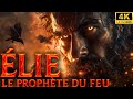 ÉLIE Le PROPHÈTE Des FLAMMES 2025 Le FILM Qui A CHOQUÉ LE MONDE ENTIER