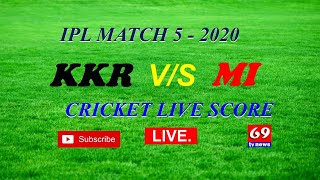 IPL CRICKET 2020 LIVE | IPL match 5 KKR vs MI Today Live | IPL Cricket Live | 69Tv