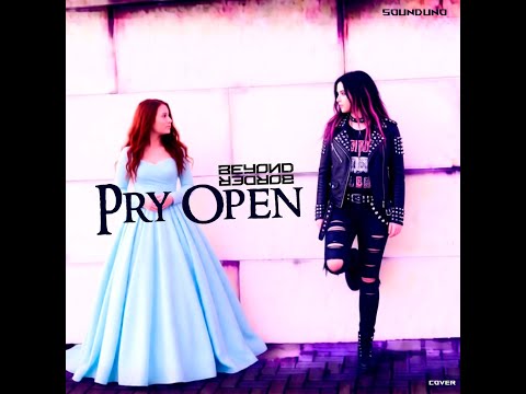 "Pry Open" - Beyond Border (cover)
