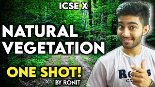 Natural Vegetation : Geography 10th ICSE | Full Chapter