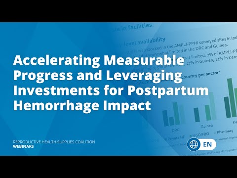 Accelerating Measurable Progress and Leveraging Investments for Postpartum Hemorrhage Impact