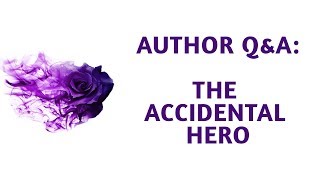 Author Q&amp;A: The Accidental Hero