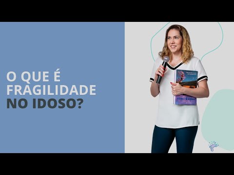O que é fragilidade no idoso?